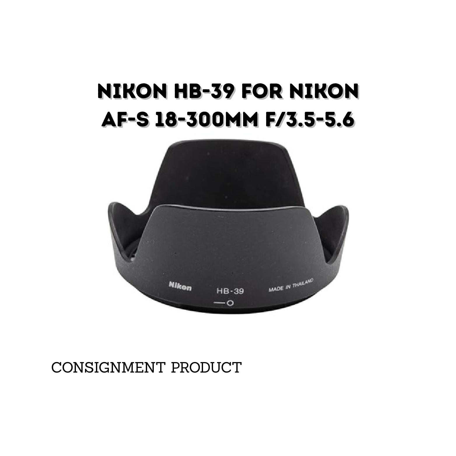 ::: USED ::: NIKON HB-39 LENSHOOD FOR AF-S 18-300MM - CONSIGNMENT